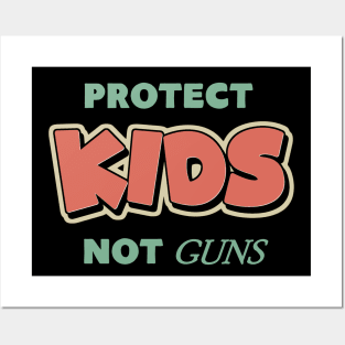 Protect Kids Not Guns Posters and Art